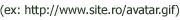 (ex: http://www.site.ro/avatar.gif)